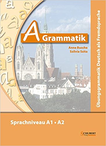 A-Grammatik Übungsgrammatik Deutsch als Fremdsprache A1A2